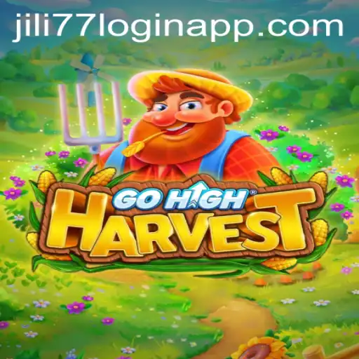 GoHighHarvest: A New Horizon in Gaming Linked with Jili77 App Login